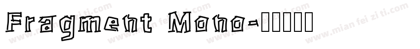 Fragment Mono字体转换